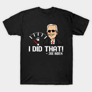 I Did That - Joe Biden T-Shirt